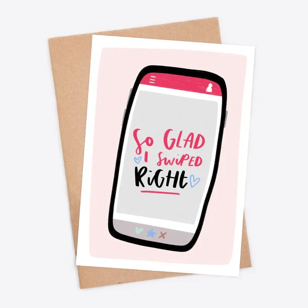Funny "So Glad I Swiped Right" love card with hand-lettered message, A6 size, on semi-gloss stock with Kraft envelope.