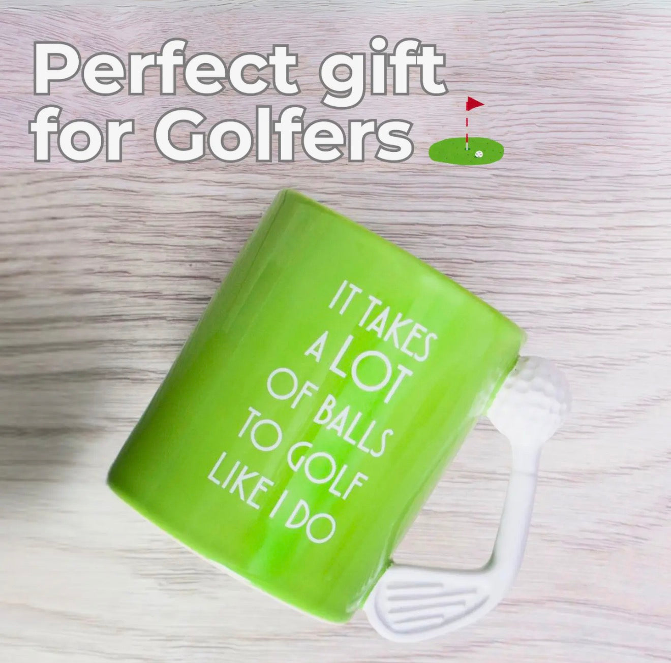 Golf Mug - It Takes A Lot Of Balls To Golf Like I Do