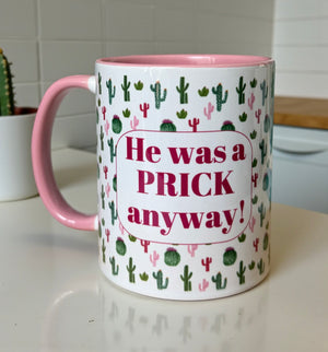 He Was A Prick Anyway Mug with Pink Handle