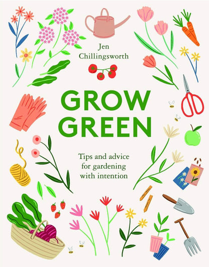 Grow Green Book | Tips and Advice for Gardening With Intention
