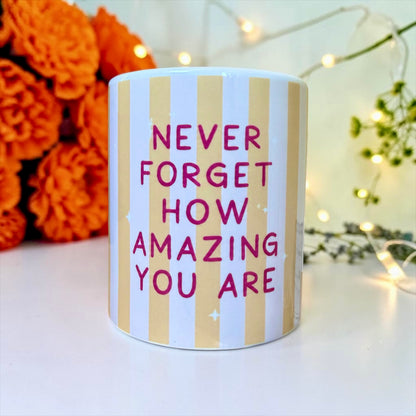 Never Forget How Amazing You Are Striped Mug