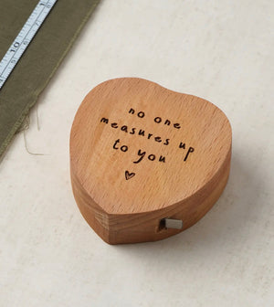 No One Measures Up To You Measuring Tape