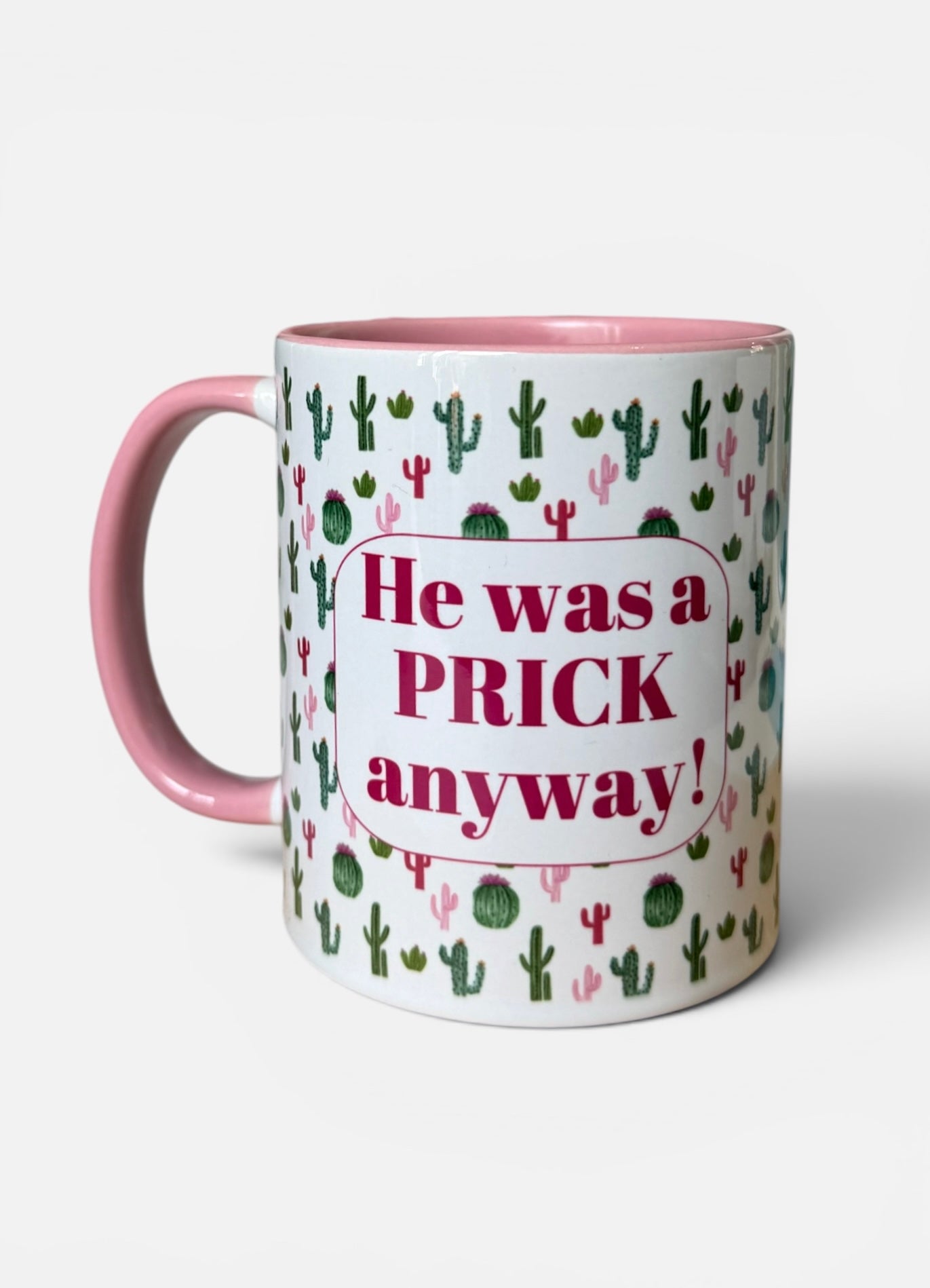 He Was A Prick Anyway Mug with Pink Handle