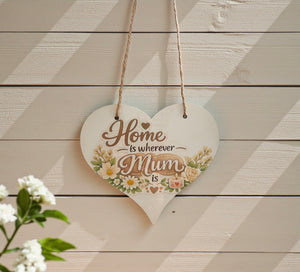 Home is Wherever Mum is Hanging Sign