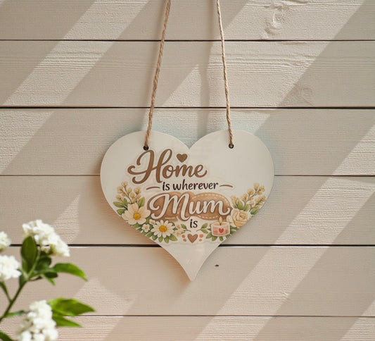 Home is Wherever Mum is Hanging Sign