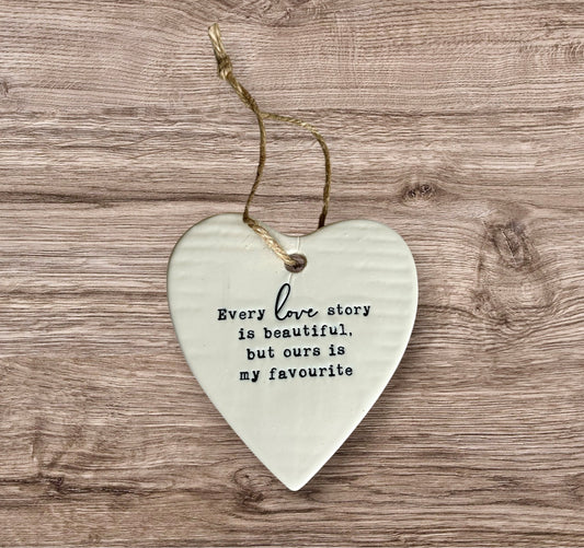 ‘Every Love Story is Beautiful, but ours is my favourite’ hanging heart decoration