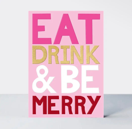 Eat Drink And Be Merry | Christmas Greeting Card