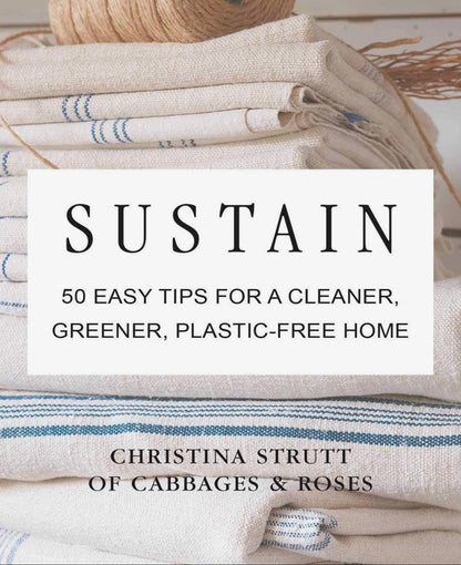 Sustain: 50 Easy Tips For A Cleaner, Greener, Plastic-Free Home Book