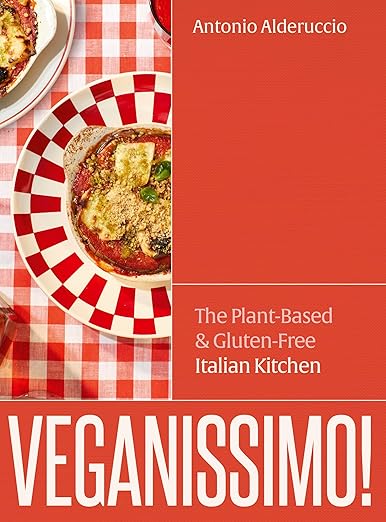 Book cover of 'Veganissimo!' by Antonio Alderuccio with a plant-based and gluten free food