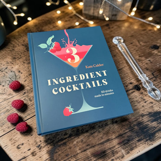 Three Ingredient Cocktails Book | 60 Drinks Made in Minutes By Kate Calder