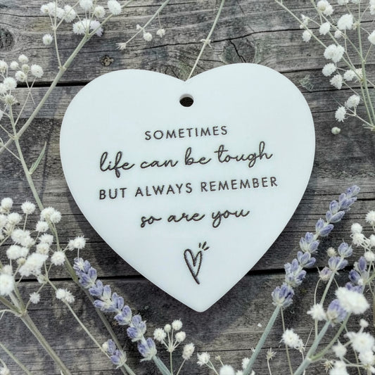 Sometimes Life Can Be Tough But Always Remember So Are You | Small Heart Shaped Pendant with Ribbon