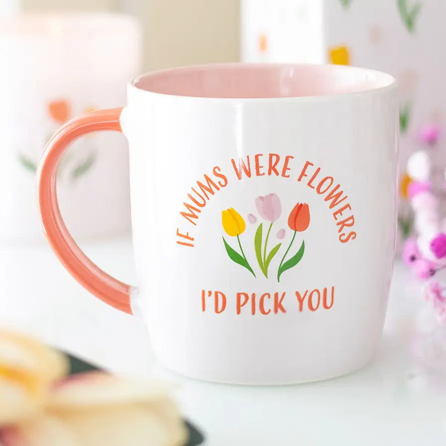 White mug with floral design ' if mums were flowers id pick you'