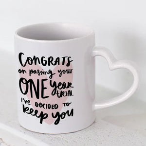 Amusing One Year Anniversary Mug With Heart Shaped Handle