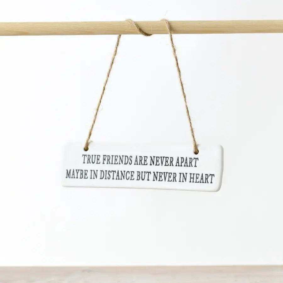 15cm hanging sign with “True Friends Are Never Apart” quote – charming friendship décor for gifting or home display.