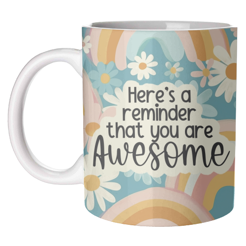 Here's a reminder that you are awesome mug with floral and rainbow design.