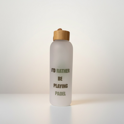 Frosted 750ml water bottle with bamboo lid and “I’d Rather Be Playing Padel” text