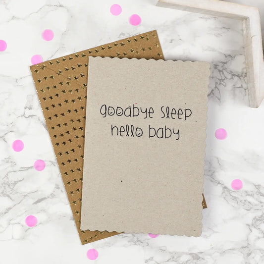 Cute new parents "Goodbye Sleep, Hello Baby" greetings card with brown envelope and stars, designed in the UK.