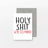 Anniversary Card "Holy Shit Were Still Married"