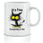 Funny Mug - "Its Fine I'm Fine Everything is fine"