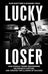 Lucky Loser - Donald Trump Book