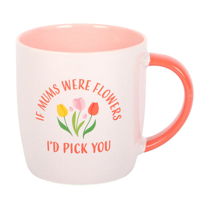 White mug with floral design ' if mums were flowers id pick you'