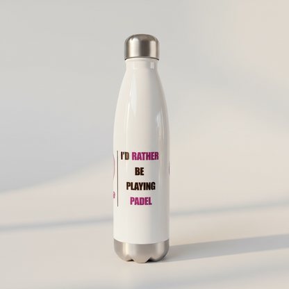 White stainless steel water bottle with “I’d Rather Be Playing Padel” text design