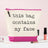 Fun & Practical 'This Bag Contains My Face' Pink Washbag