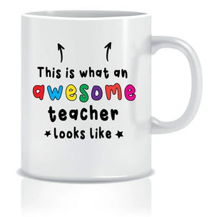 Teacher Themed Mug -"This is what an awesome teacher looks Like"             like Mug