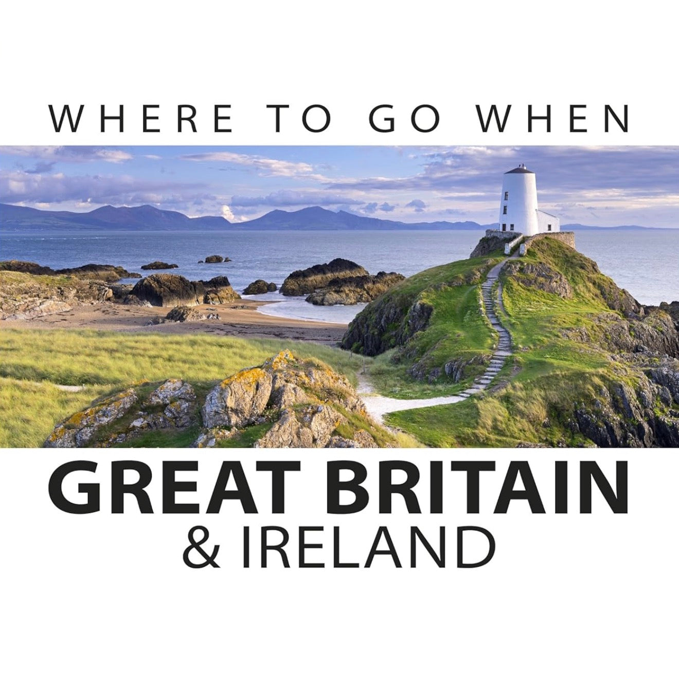Where to Go When Great Britain & Ireland travel guide book.